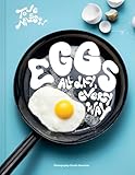 Eggs: All Day, Every Way (Recipes & Techniques)