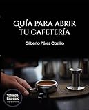 Guía para abrir tu cafetería