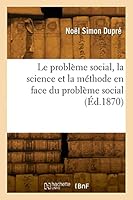 Le Probl?me Social, La Science Et La M?thode En Face Du Probl?me Social 2329825501 Book Cover