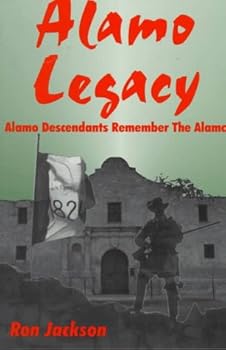 Paperback Alamo Legacy: Alamo Descendants Remember the Alamo Book