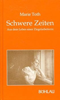 Hardcover Schwere Zeiten: Aus Dem Leben Einer Ziegelarbeiterin. Bearb. V. Michael H. Salvesberger. [German] Book
