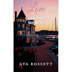 Love Conquers Secrets Audiobook By Ava Rossett cover art