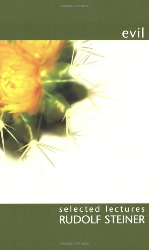 Evil: Selected Lectures (Selected Lectures by Rudolf Steiner S)