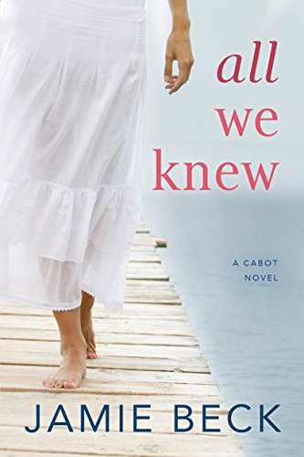 All We Knew (The Cabots Book 2) All We Knew (The Cabots Book 2)