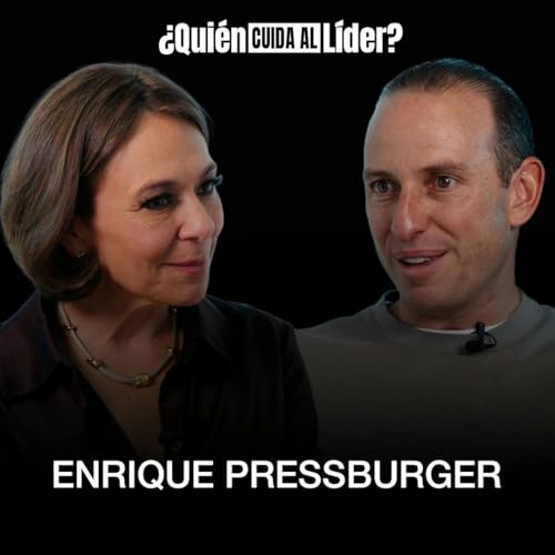 87. Las decisiones que definen a un CEO: riesgo, presi&oacute;n y lo que nadie te dice con Enrique Pressburger
