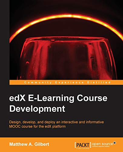 Edx E-learning Course Development: Design, develop, and deploy an interactive and informative MOOC course for the edX platform view 2