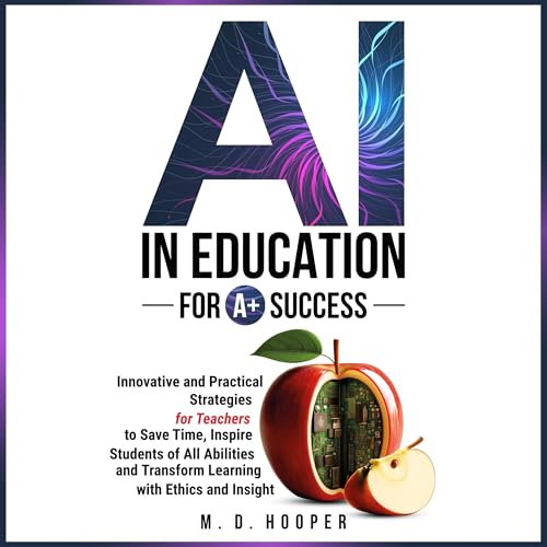 AI in Education for A+ Success by M. D. Hooper episode artwork