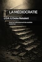 LA MÉDIOCRATIE: Essai sur l'effondrement des sociétés modernes (French Edition) B0F5VYL42P Book Cover