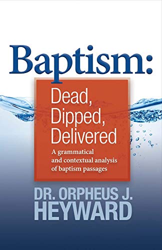 Baptism: Dead, Dipped, Delivered (1)