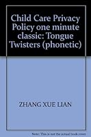 Child Care Privacy Policy one minute classic: Tongue Twisters (phonetic) 753011381X Book Cover
