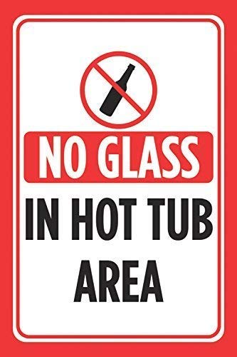 Bonoff No Glass In Hot Tub Area Signs Warning Sign Caution Safety Sign Traffic Road Sign Aluminum Indoor Or Outdoor Signs For Home Office Work 8X12 Inches
