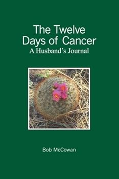 Paperback The Twelve Days of Cancer: A Husband's Journal Book