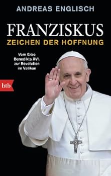 Paperback Franziskus - Zeichen der Hoffnung: Vom Erbe Benedikts XVI. zur Revolution im Vatikan [French] Book