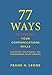 77 Ways To Perfect YourCommunications Skills: Enhancing Your Personal and Professional Relationships