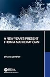 A New Year’s Present from a Mathematician (AK Peters/CRC Recreational Mathematics Series)
