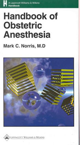 Handbook of Obstetric Anesthesia: 9780781718592: Medicine &amp; Health Science Books @ Amazon.com