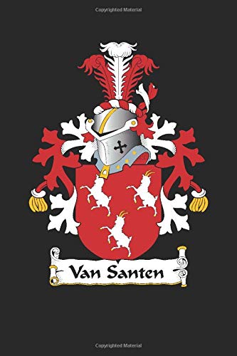 Van Santen: Van Santen Coat of Arms and Family Crest Notebook Journal (6 x 9 - 100 pages)
