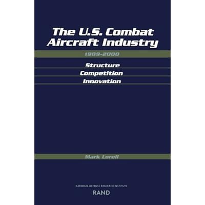 U.S. Combat Aircraft Industry, 1909-2000