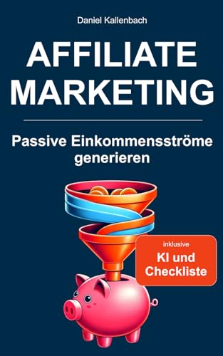 Affiliate Marketing: Passive Einkommensströme generieren