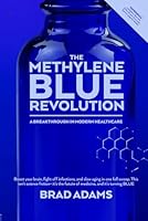 The Methylene Blue Revolution: A Breakthrough in Modern Healthcare B0CHL3RCXN Book Cover