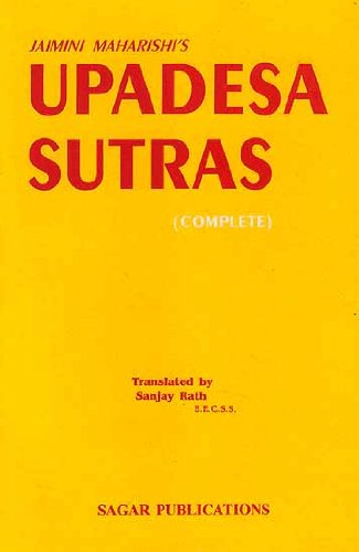 Preisvergleich Produktbild Jaimini Maharishi's Upadesa Sutras (Complete): Sanskrit Text, English Translation and Comments