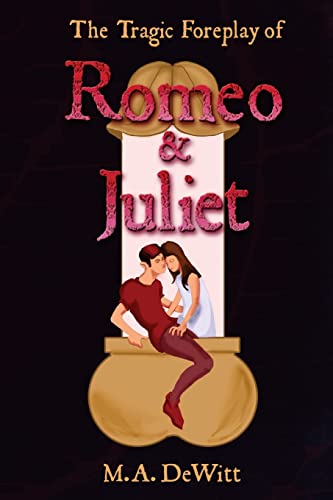 The Tragic Foreplay of Romeo and Juliet