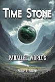 Time Stone: Parallel Worlds (Pole Stone Series Book 2)