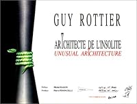 Guy Rottier: ArTchitecte de l'insolite = unusual arTchitecture 2877200477 Book Cover