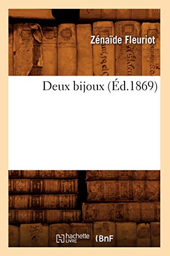 Deux Bijoux, (Éd.1869) (Litterature) (French Edition)