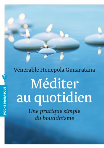 Méditer au quotidien: Une pratique simple du...