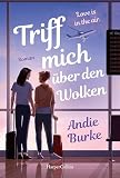 Triff mich über den Wolken: Roman | Eine zauberhafte Fake-Dating-RomCom über die Verirrungen des Lebens | Zuckersüß wie Alexis Hall, witzig wie Casey McQuiston