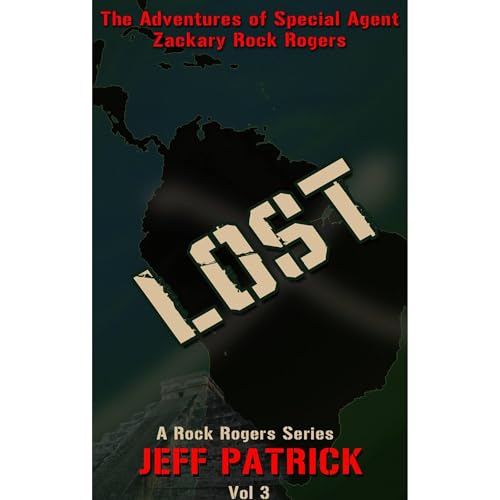 The Adventures of Special Agent Zackary Rock Rogers - LOST Audiolibro Por Jeff Patrick arte de portada
