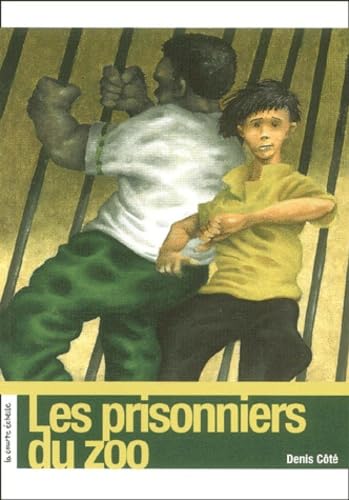 Les Prisonniers Du Zoo Cote, Denis and Poulin, Stephane