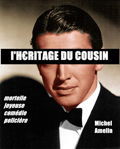 L’HÉRITAGE DU COUSIN: mortelle joyeuse comédie policière (les héritages de Marie-Bernadette Me PDF Ebook En Ligne