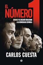El número 1: Sanchez y el desafío totalitario a la democracia española (ACTUALIDAD)