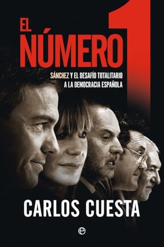 El número 1: Sanchez y el desafío totalitario a la democracia española (ACTUALIDAD)