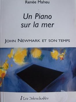 Paperback Un piano sur la mer: John Newmark et son temps (French Edition) [French] Book