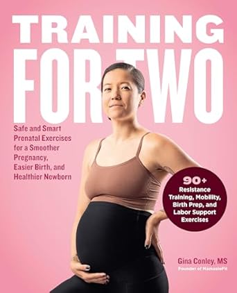 Training for Two: Safe and Smart Prenatal Exercises for a Smoothe...