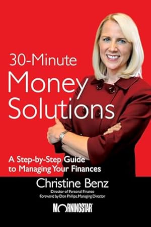 Morningstar's 30-Minute Money Solutions: A Step-by-Step Guide to Managing Your Finances