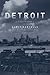 Detroit: A Biography