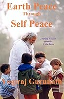 Earth Peace Through Self Peace 193183301X Book Cover