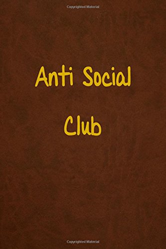 Preisvergleich Produktbild Anti Social Club: Lined Journal, 108 Pages, 6x9 Inches