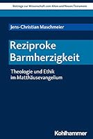 Reziproke Barmherzigkeit: Theologie Und Ethik Im Matthausevangelium 3170396420 Book Cover