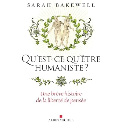 Qu'est-ce qu'&ecirc;tre humaniste ?