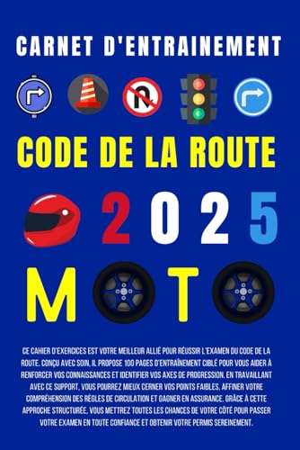 Carnet d'entrainement de code de la route MOTO: Préparez votre Code Moto en toute sérénité grâce à 100 pages d’exercices conçus pour vous faire réussir.