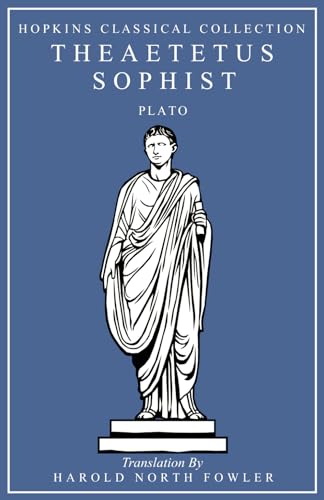 Theaetetus, Sophist: Greek and English Parallel Translation (Hopkins Classical Collection)