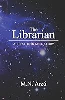 The Librarian: A First Contact Story 1514142058 Book Cover