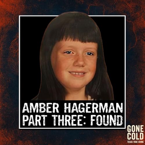 Amber Hagerman Part 3: Found