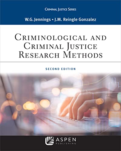 Criminological and Criminal Justice Research Methods (Aspen Criminal Justice Series)