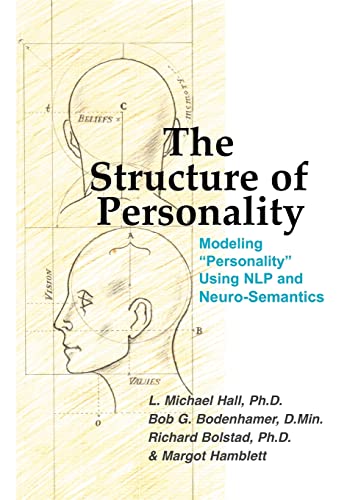 The Structure of Personality: Modelling Personality Using Nlp and Neuro-Semantics